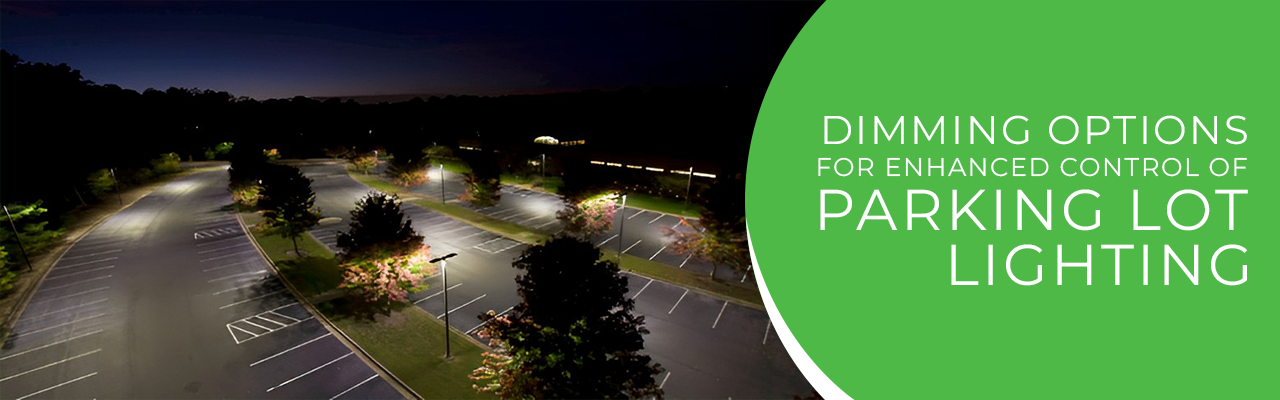 Dimming Options for Enhanced Control of Parking Lot Lighting ?